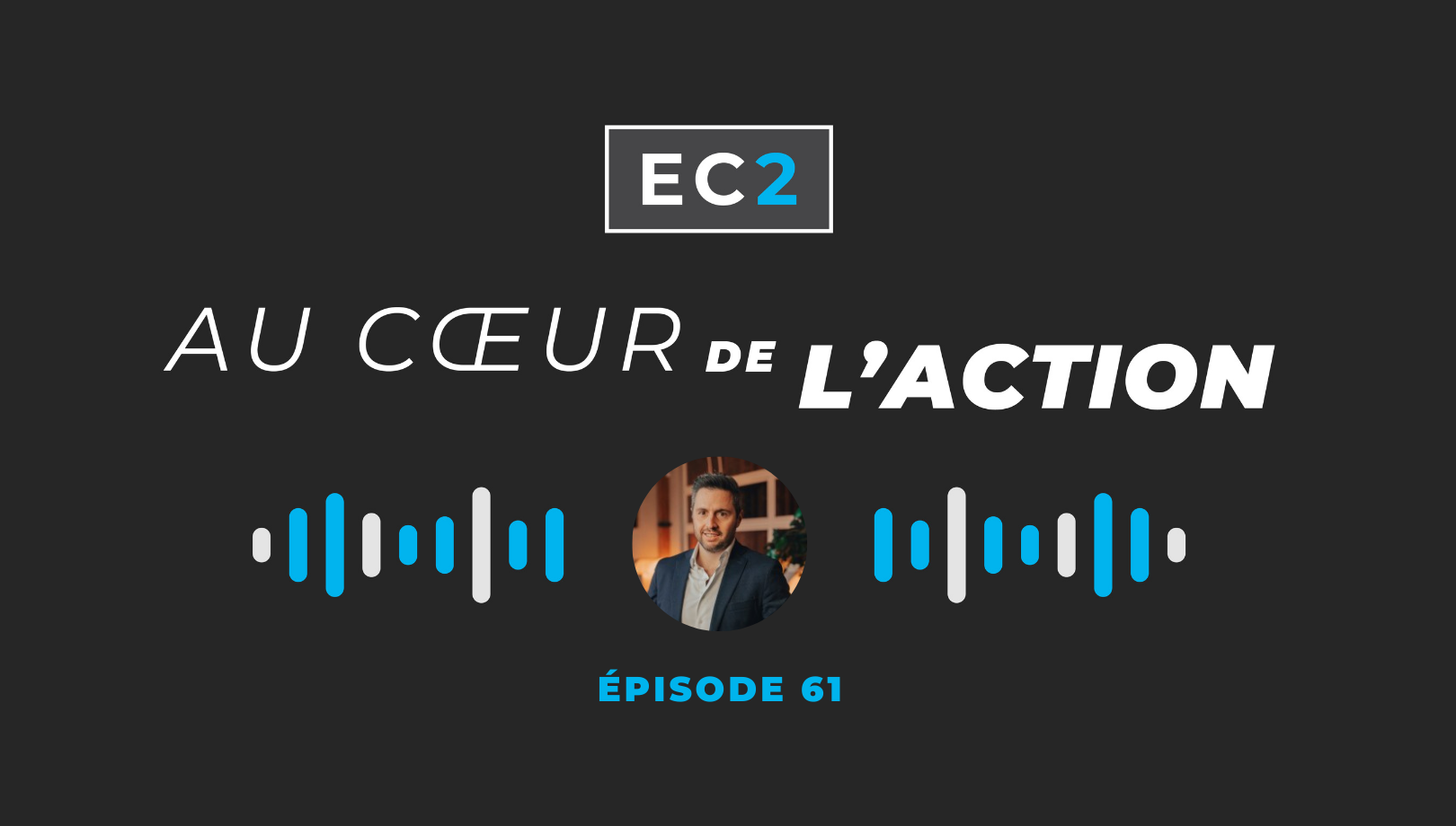 Photo d’Alexandre Bilodeau – invité du balado EC2 sur le capital-investissement et la croissance des PME.
